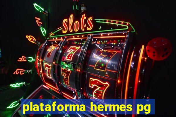 plataforma hermes pg